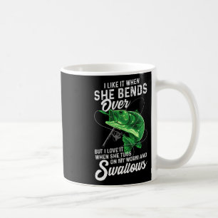 I Like It When She Bends Over Fishing Gifts For Me Coffee Mug