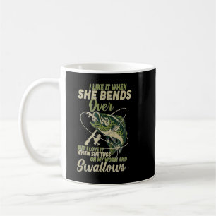 I Like It When She Bends Over Fishing Gifts Men Fa Coffee Mug