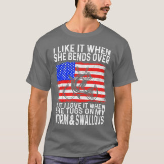 I Like It When She Bends Over Funny Fishing Lover T-Shirt