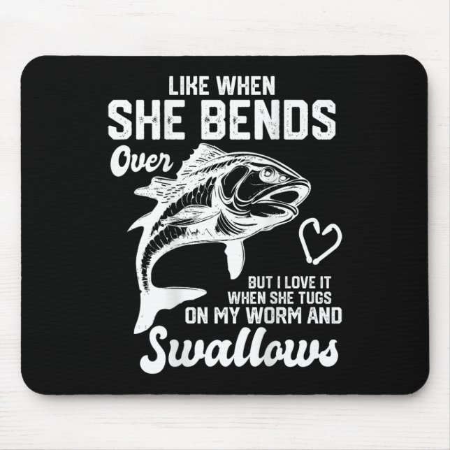 I Like It When She Bends Over Funny Fishing Lovers Mouse Mat (Front)