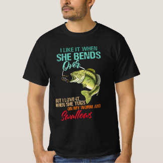 I Like It When She Bends Over  T-Shirt