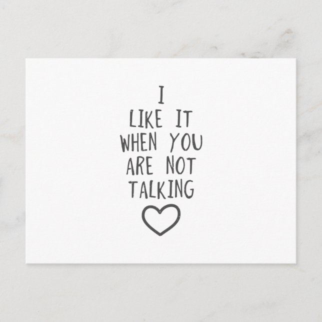 I like it when you are not talking postcard (Front)