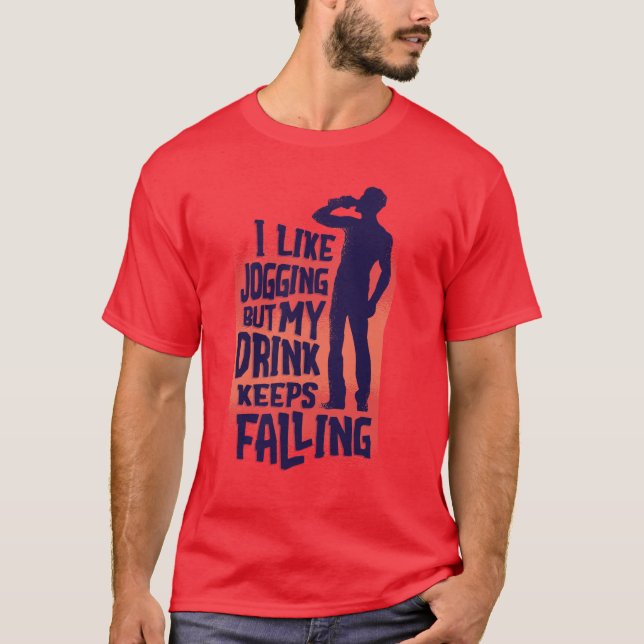 I Like JOGGING But My BEER keeps Falling Funny T-Shirt (Front)
