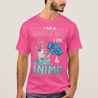 I Like K-Pop And Anime K-Pop T-Shirt