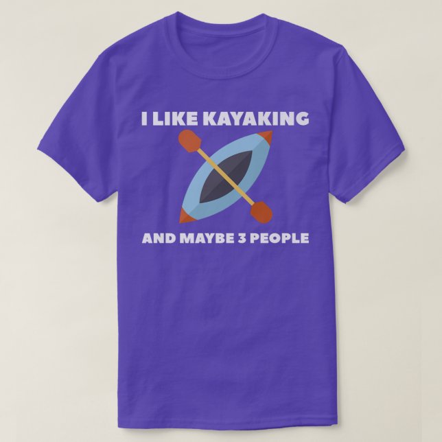 I Like Kayaking And 3 People Kayak T-Shirt (Design Front)