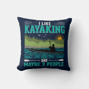 I Like Kayaking More Than People Cushion