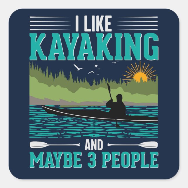 I Like Kayaking More Than People Square Sticker (Front)
