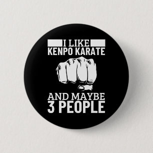 I Like Kenpo Karate And Maybe 3 People Funny Ameri 6 Cm Round Badge