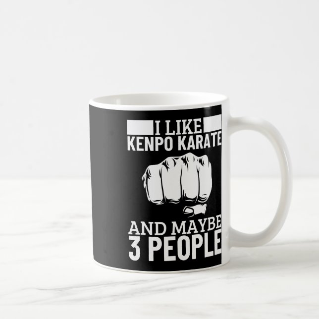 I Like Kenpo Karate And Maybe 3 People Funny Ameri Coffee Mug (Right)