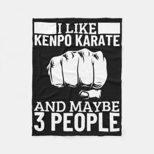 I Like Kenpo Karate And Maybe 3 People Funny Ameri Fleece Blanket