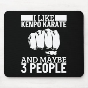 I Like Kenpo Karate And Maybe 3 People Funny Ameri Mouse Mat