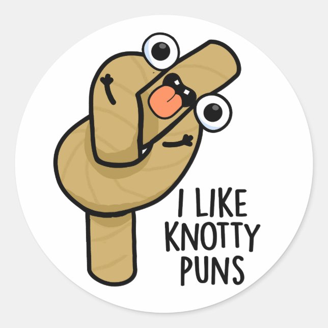 I Like Knotty Puns Funny Rope Pun  Classic Round Sticker (Front)