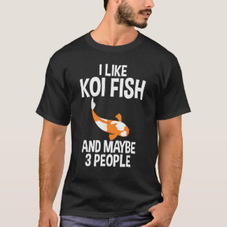 I Like KOI Fish and Maybe 3 People Antisocial Koi  T-Shirt