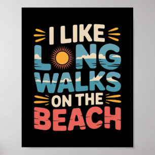 I Like Long Walks On The Beach Summer Tourist - 2 Poster