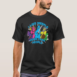 I like meeple more than people u2013 Meeple board T-Shirt