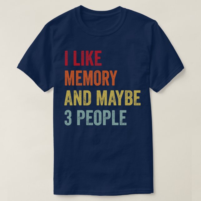 I Like Memory Game Maybe 3 People T-Shirt (Design Front)