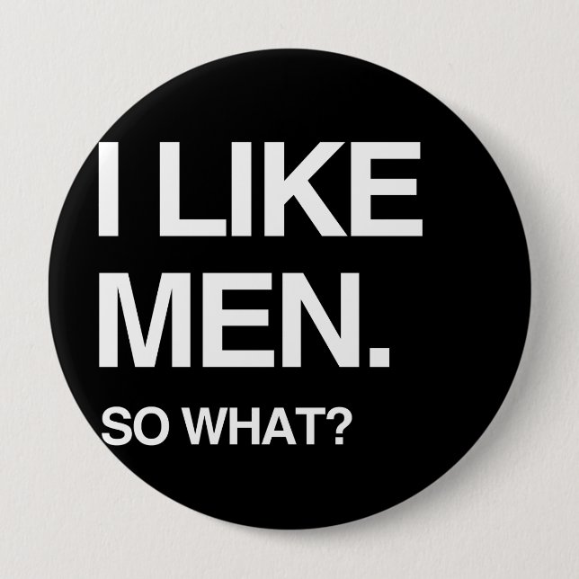 I LIKE MEN SO WHAT 10 CM ROUND BADGE (Front)