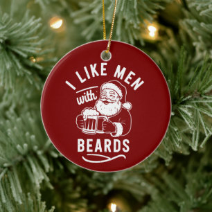 I Like Men with Beards Christmas Santa Claus Beer Ceramic Tree Decoration