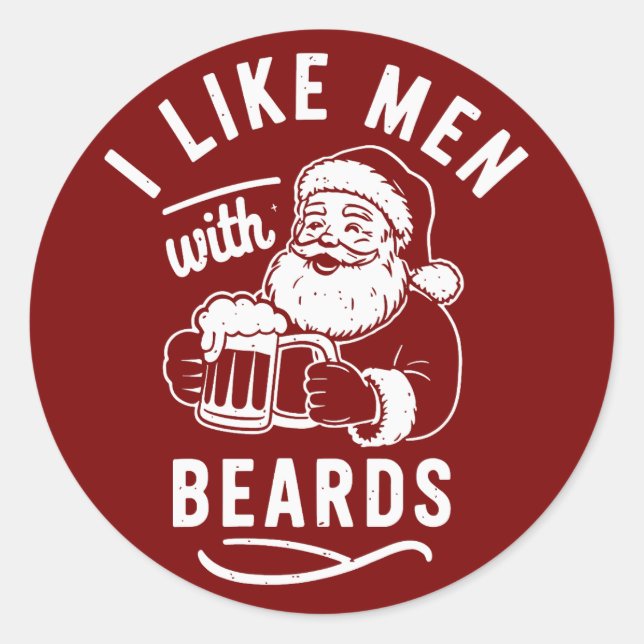 I Like Men with Beards Christmas Santa Claus Beer Classic Round Sticker (Front)
