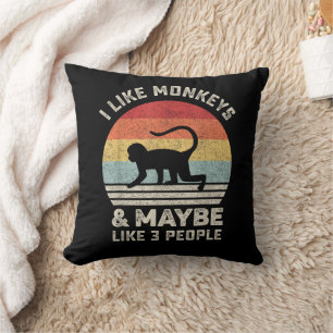 I Like Monkeys & Maybe 3 People Funny Retro Vintag Cushion