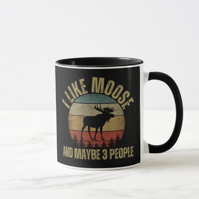 I LIKE MOOSE AND MAYBE 3 PEOPLE MUG (Right)