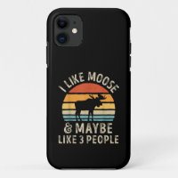 I Like Moose And Maybe Like 3 People Elk Deer Love