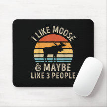 I Like Moose And Maybe Like 3 People Elk Deer Love