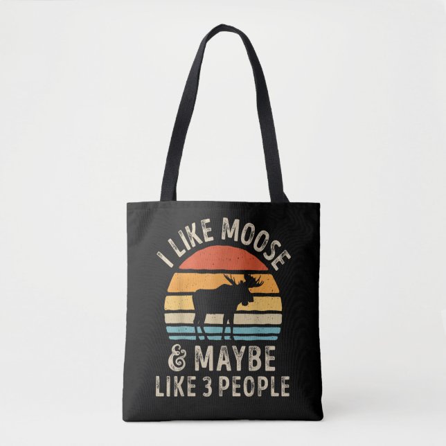 I Like Moose And Maybe Like 3 People Elk Deer Love Tote Bag (Front)