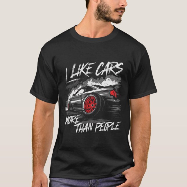 I Like More Than People Funny Car Enthusiast Lover T-Shirt (Front)