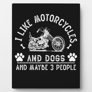 I LIKE MOTORCYCLE AND DOG AND MAYBE 3 PEOPLE PLAQUE