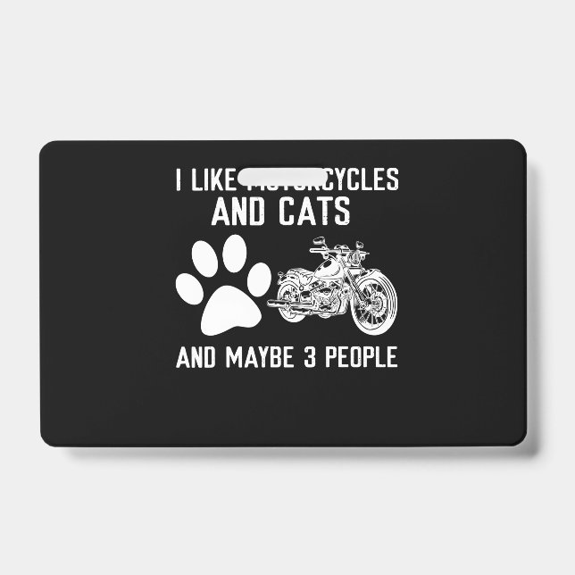 I Like Motorcycles And Cats Funny Art Gift ID Badge (Front)