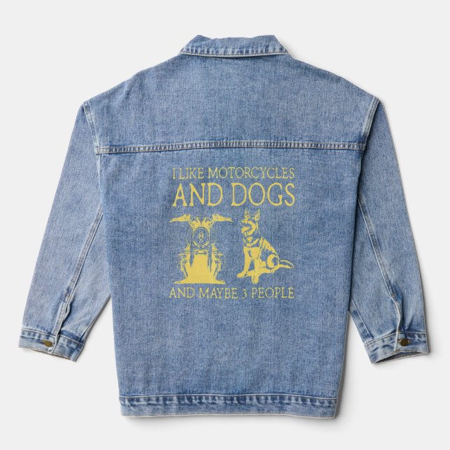 I Like Motorcycles And Dogs And Maybe 3 People  Denim Jacket (Back)