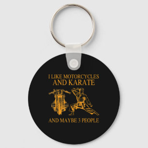 I Like Motorcycles And Karate And Maybe 3 People H Key Ring