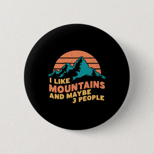 I Like Mountains And Maybe 3 People Hiking Camping 6 Cm Round Badge
