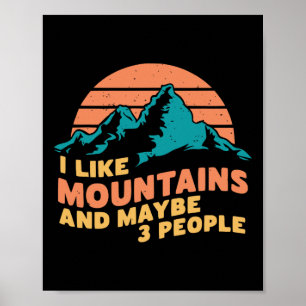 I Like Mountains And Maybe 3 People Hiking Camping Poster