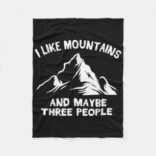 I Like Mountains And Maybe Three People Funny Camp Fleece Blanket