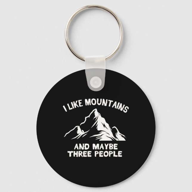 I Like Mountains And Maybe Three People Funny Camp Key Ring (Front)