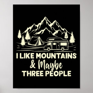 I Like Mountains And Maybe Three People Funny Camp Poster