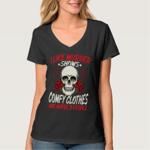 I Like Murder Shows And Maybe 3 People Watching Cr T-Shirt