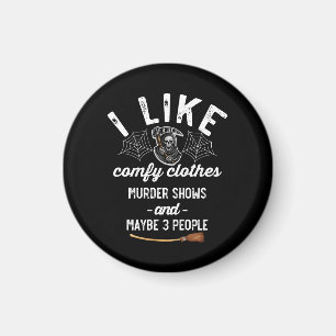 I Like Murder Shows Comfy Clothes Matching Magnet