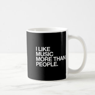 I Like Music More Than People Funny Introvert Musi Coffee Mug