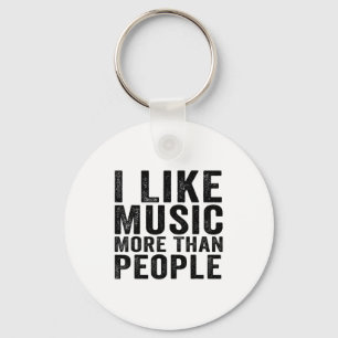 I Like Music More Than People Funny Musicians Sayi Key Ring