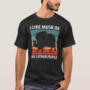I Like Musk Ox And 3 Other People T-Shirt