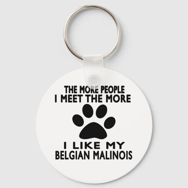 I like my Belgian Malinois. Key Ring (Front)