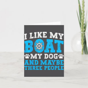I Like My Boat Dog &amp; Maybe Three People Funny  Card