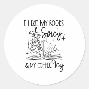 I Like My Books Spicy And My Coffee Icy Halloween Classic Round Sticker