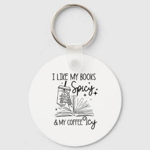 I Like My Books Spicy And My Coffee Icy Halloween Key Ring