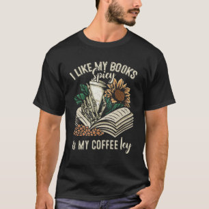 I Like My Books Spicy and My Coffee Icy Skeleton H T-Shirt
