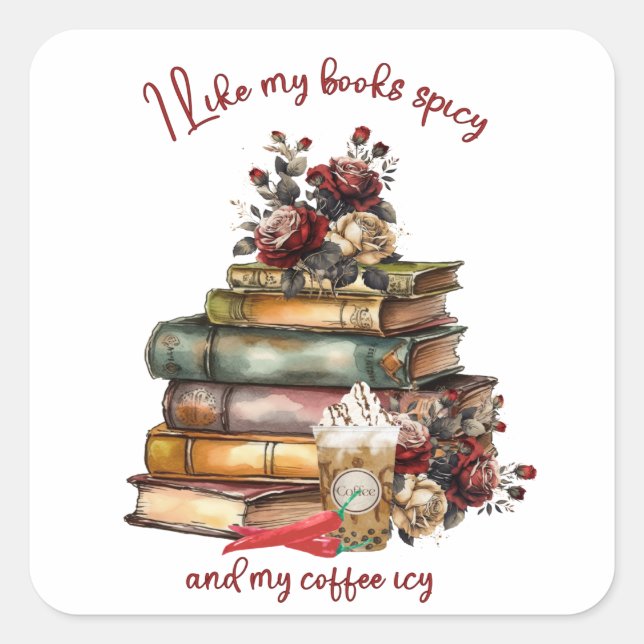 I like my books spicy and my coffee icy square sticker (Front)