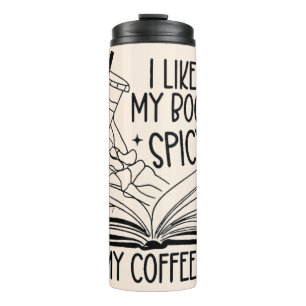 I Like My Books Spicy Thermal Tumbler
